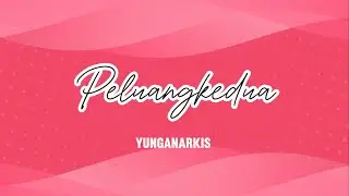 Yung Anarkis - PeluangKedua(lyric video)