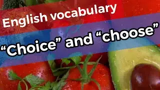 Learn English Vocabulary: Choice and choose