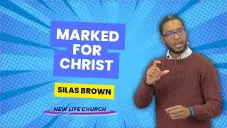 Marked for Christ // Silas Brown