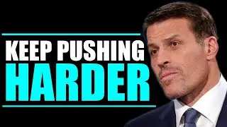KEEP PUSHING HARDER&rdquo; Tony Robbins&rsquo; Eye Opening Speech