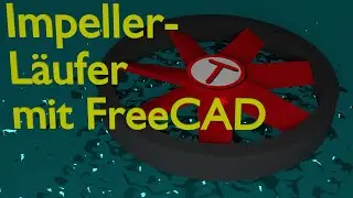 FreeCAD - Konstruktion eines Impeller-Propellers