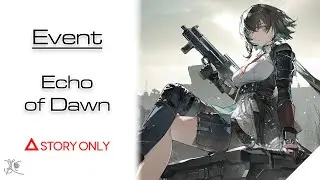 【Girls' Frontline 2】Event - Echo of Dawn : Story Collection