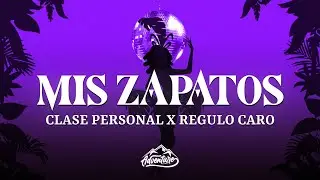 Clase Personal x Regulo Caro - Mis Zapatos (Letra/Lyrics)