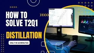 HOW TO SOLVE T2Q1 - DISTILLATION PROBLEM