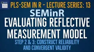 13. SEMinR Series - Reflective Model | Reliability and Convergent Validity