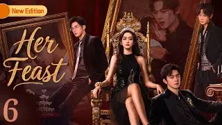 【ENG SUB】Full Episode丨EP 06丨Her Feast丨Ta De Sheng Yan丨她的盛宴