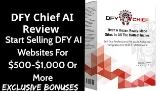 DFY Chief AI Review || Start Selling DFY AI Websites For $500-$1,000 Or More || Exclusive Bonuses