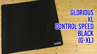 Распаковка Glorious XL Control Speed Black (G-XL)