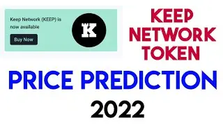 Keep Network / Keep Token Price Prediction / Keep Network Token Upcoming Target Price / Keep Network