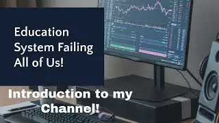 Education System is failing the youth Financially! Intro video to my Channel!
