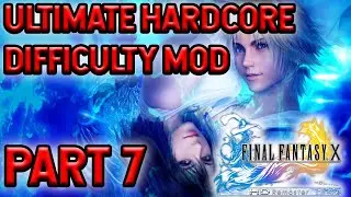 Final Fantasy X Ultimate Hardcore Difficulty Mod Day 6 Low Agility SUCKS!