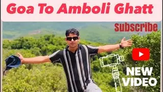Goa To Amboli Ghat Maharashtra vlog