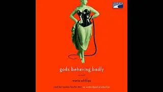 Gods Behaving Badly by Marie Phillips | Full Audiobook