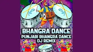 Bhangra Dance | PUNJABI BHANGRA DANCE | Dj Remix