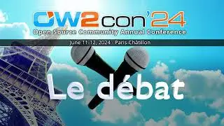 OW2con'24 - Le d&eacute;bat