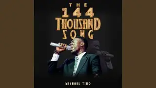 The 144 Thousand Song