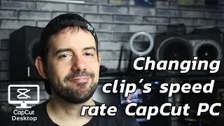 Changing a clip´s speed rate in CapCut for PC - BASICS #14