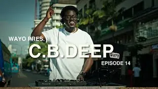 Wayo | C.B.DEEP AFROHOUSE SET | Episode 14