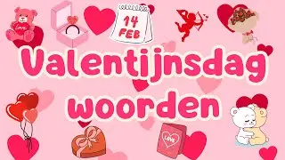 Valentijnsdag Woorden Leren | Leuke en Leerzame Video voor Kinderen!