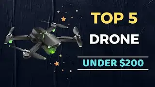 🌟Top 5 Best Drone under $200 Reviews in 2024