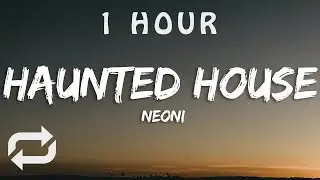 Neoni - Haunted House (Lyrics) | 1 HOUR