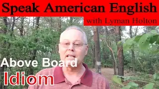 Idiom #5: Above Board - Learn to Speak American English