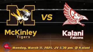 McKinley Tigers Varsity vs. Kalani Falcons Varsity. Regular Season. Monday, March 17, 2025.