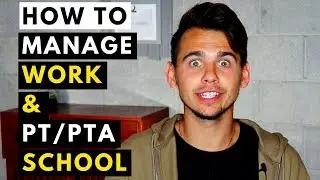 How to Manage Work and Physical Therapy School