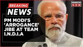 Breaking News | Ahead Of No-Trust Vote Debate, PM Modi's 'Arrogance' Jibe At Opposition Alliance