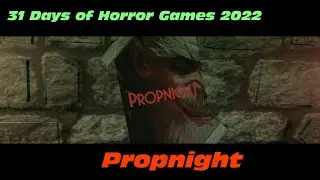 Propnight - 31 Days of Horror Games Stream 2022