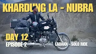 Khardung La to Nubra | Day 12 | Episode 2 | Ladakh Solo Ride | Classic 350 | Kannada Vlog