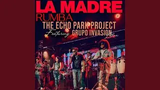 La Madre Rumba (feat. Grupo Invasion Latina)