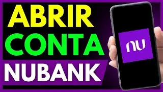 COMO ABRIR UMA CONTA NO NUBANCK PELO APLICATIVO