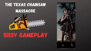 MORE!! The Texas Chainsaw Massacre. Sissy gameplay with @SpectralStar