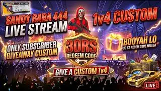🎁1v4 CUSTOM WIN = ₹30 REDEEM CODE 🔴 (ONLY SUBSCRIBER )GIVEAWAY | SANDY BABA 444 LIVE🎁