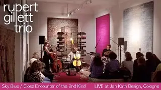 Rupert Gillett Trio LIVE | Jazz Cello at Jan Kath, K&ouml;ln | Sky Blue - Close Encounter of the 2nd Kind