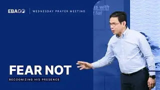 Fear Not (Recognizing His Presence)
