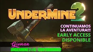 UNDERMINE 2 #5 - CONTINUAMOS | SE VIENE MUUCHO VICIOOO! EARLY ACCESS DISPONIBLE | Gameplay Espa&ntilde;ol