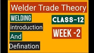 Week-2 | Class-12 | Types of Arc Welding | Welder trade theory #iti #cits #nmdc #bhel