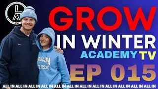 LACROSSE! Growing in WINTER [ Ep 015 ]
