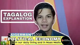 POLITICAL ECONOMY IN OUR DAILY LIVING AND IN MASS MEDIA TAGALOG (EDUCATIONAL PURPOSES)