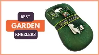 5 Best Garden kneelers for comfort and protection, Tested and Reviewed
