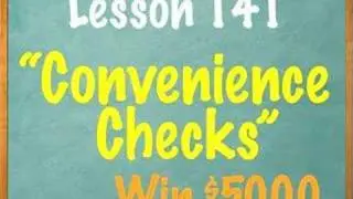 Lesson 141 - Convenience Checks