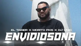 El Taiger, Morito PKS, Dj Unic - ENVIDIOSONA (Video Oficial)