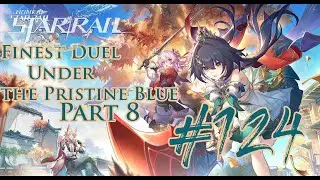 Rogues on the run [Finest Duel Under the Pristine Blue Part 8] - Honkai Star Rail #124