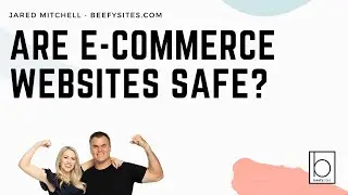 Are E-commerce websites safe? How do I make Sure My Ecommerce Website Is Safe?