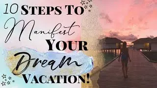 10 EXACT Steps I Use To Manifest ALL My Travels/Trips |  MY SECRET REVEALED!