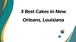 3 Best Cakes in New Orleans, Louisiana | Pastry Shops