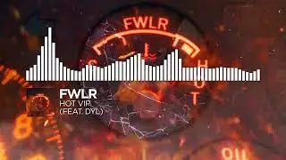 F.W.L.R - Hot V.I.P. (feat. dyl) (Official Music Video)