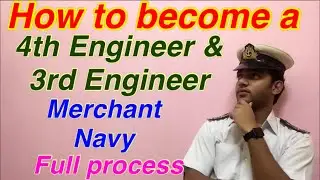 How to become a 4th Engineer & 3rd Engineer in MERCHANT NAVY // Full Process